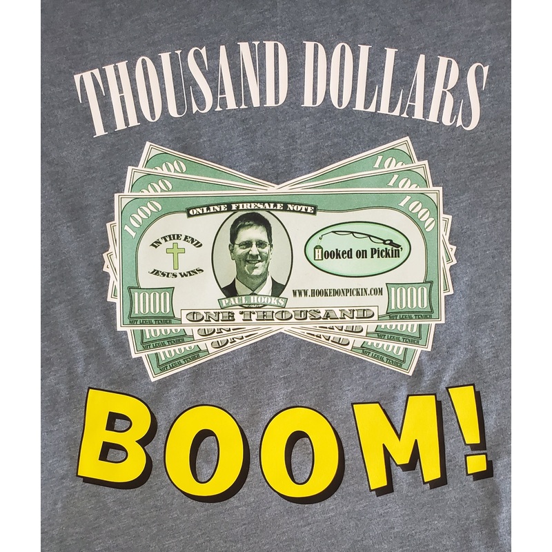 Thousand Dollars Boom! Hooked on Pickin’ T-Shirt