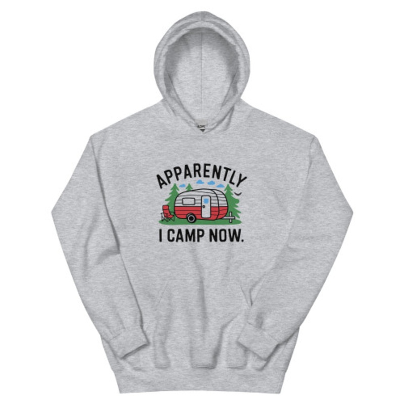 Apparently I Camp Now Unisex Hoodie