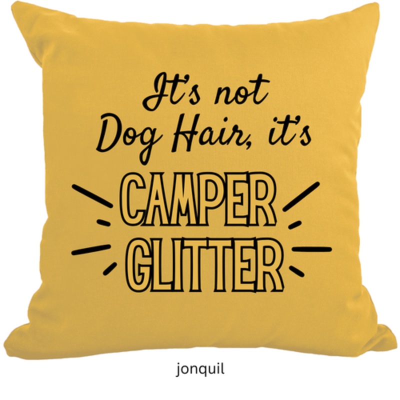 It’s Not Dog Hair, It’s Camper Glitter Pillow Cover