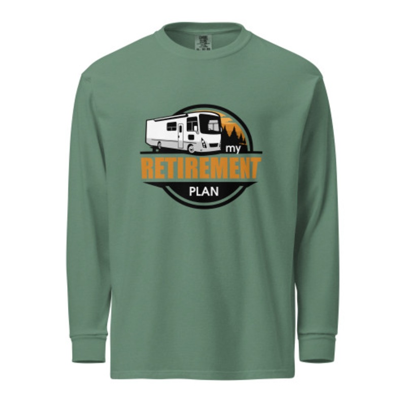 My Retirement Plan RV Comfort Colors Long Sleeve Tee