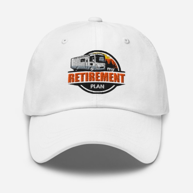 My Retirement Plan RV Embroidered Dad Hat